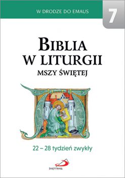 Biblia w liturgii Mszy Świętej. 22-28 tydzień zwykły