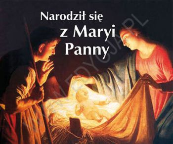 Narodził się z Maryi Panny. Perełka 204