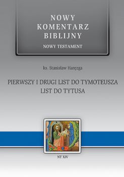 Pierwszy i drugi list do Tymoteusza. List do Tytusa. NT XIV