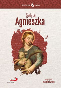Święta Agnieszka  Seria: Skuteczni Święci