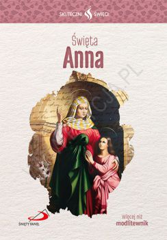 Święta Anna.  &#9679;  Seria: Skuteczni Święci
