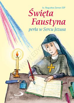 Święta Faustyna - perła w Sercu Jezusa