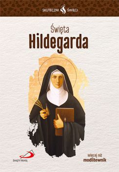 Święta Hildegarda. Seria: Skuteczni Święci