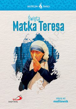 Święta Matka Teresa.  &#9679;  Seria: Skuteczni Święci