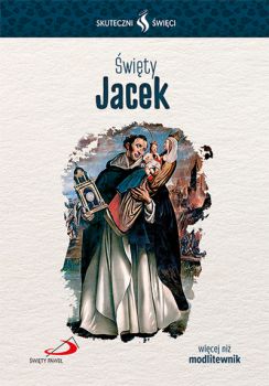 Święty Jacek Seria: Skuteczni Święci