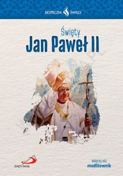 Święty Jan Paweł II.   &#9679;  Seria: Skuteczni Święci