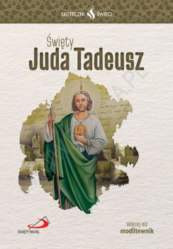 Święty Juda Tadeusz.  Seria: Skuteczni Święci