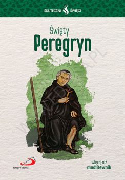Święty Peregryn.  &#9679;  Seria: Skuteczni Święci