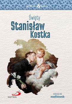 Święty Stanisław Kostka.  &#9679;  Seria: Skuteczni Święci